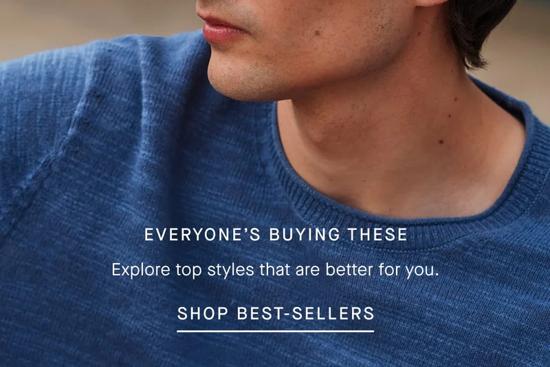 Everyone's Buying These Explore Top Styles That Are Better For You. Shop Best-sellers
