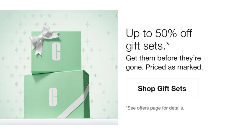 Up to 50% off gift sets.* Get them before they’re gone. Priced as marked.Shop Gift Sets | *See offers page for details