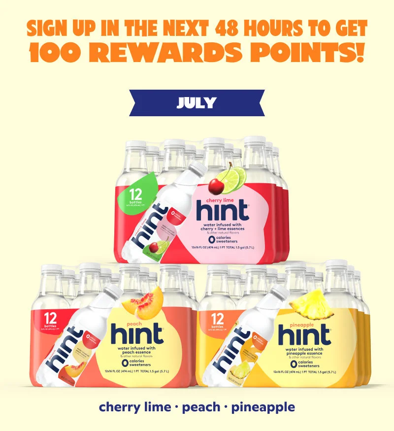 Sign up in the next 48 hours to get 100 rewards points! July: Cherry Lime, Peach, Pineapple