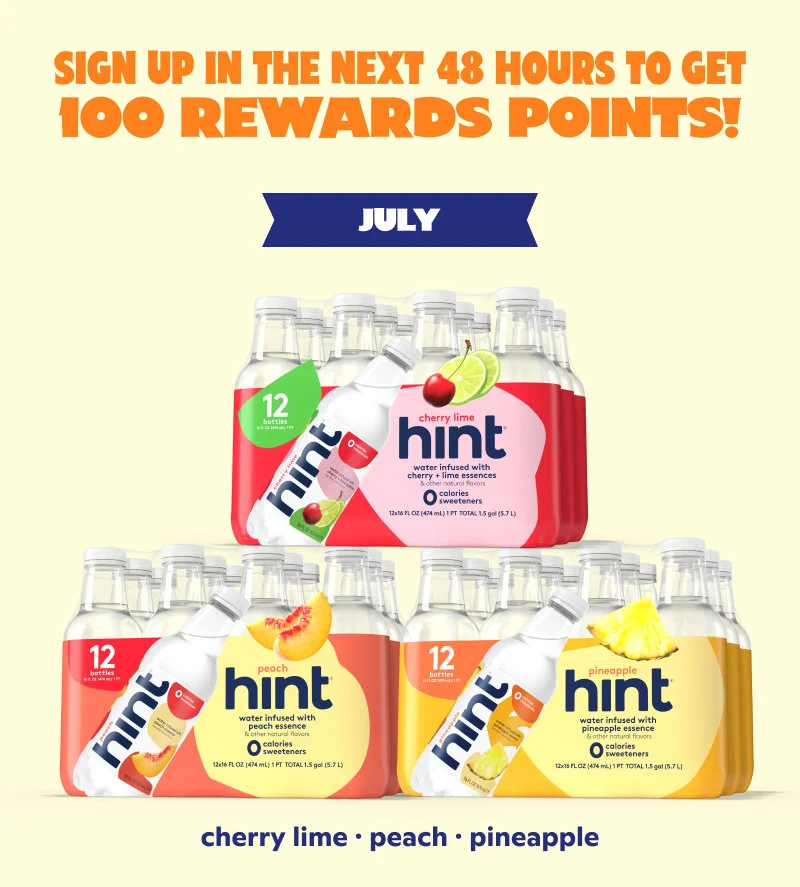 Sign up in the next 48 hours to get 100 rewards points! July: Cherry Lime, Peach, Pineapple