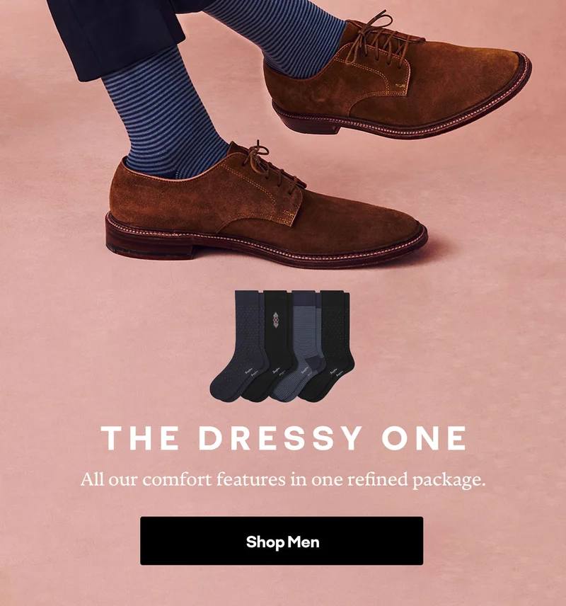 THE DRESSY ONE. All our comfort features in one refined package. Shop Men