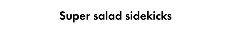 Super salad sidekicks