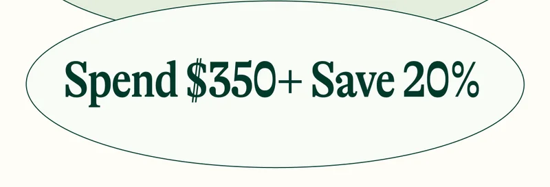 Spend $350+ Save 20%