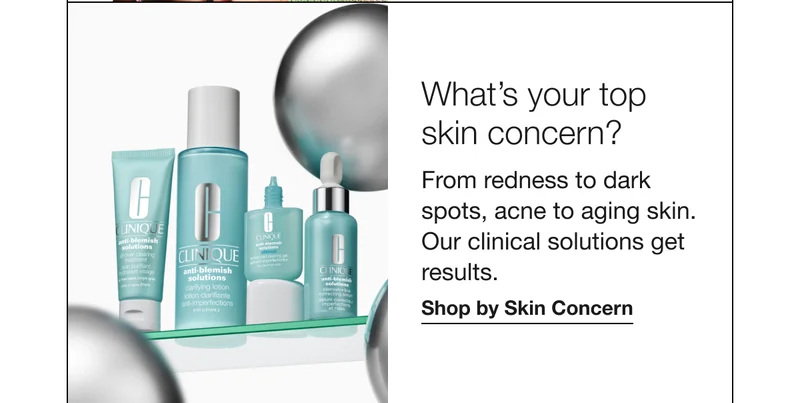 What’s your top skin concern? From redness to dark spots, acne to aging skin. Our clinical solutions get results. | Shop by Skin Concern