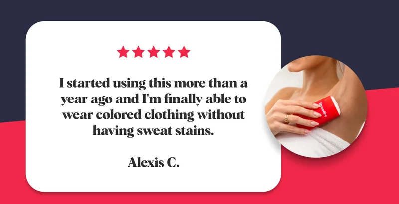 I started using this more than a year ago and I'm finally able to wear colored clothing without having sweat stains.  Alexis C.