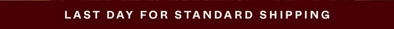 Last day for standard shipping