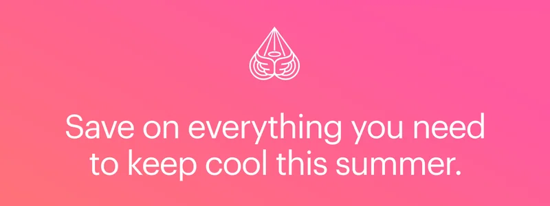 Save on everything you need to keep cool this summer.
