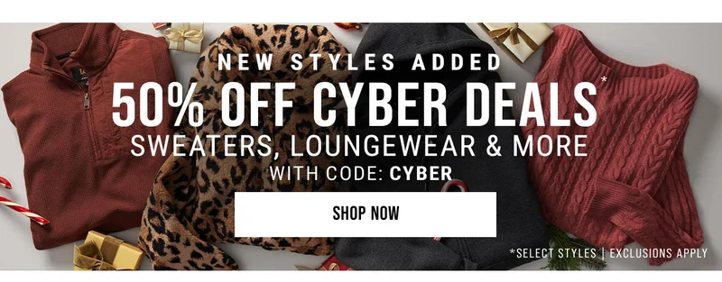 New styles added 50% Off Cyber Deals* Sweaters, Loungewear & More With Code: CYBER