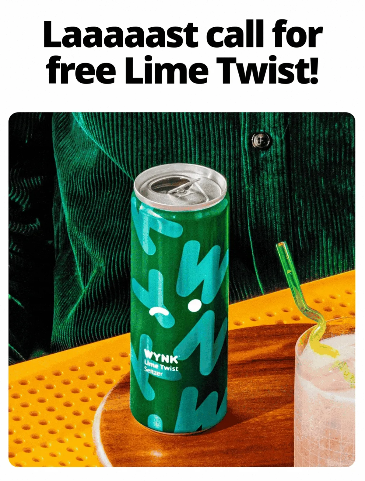 Laaaaaaast call for free Lime Twist! (Photos of Lime Twist seltzer cans in different situations like on a table outside, pouring into a glass, or on a chair arm.)