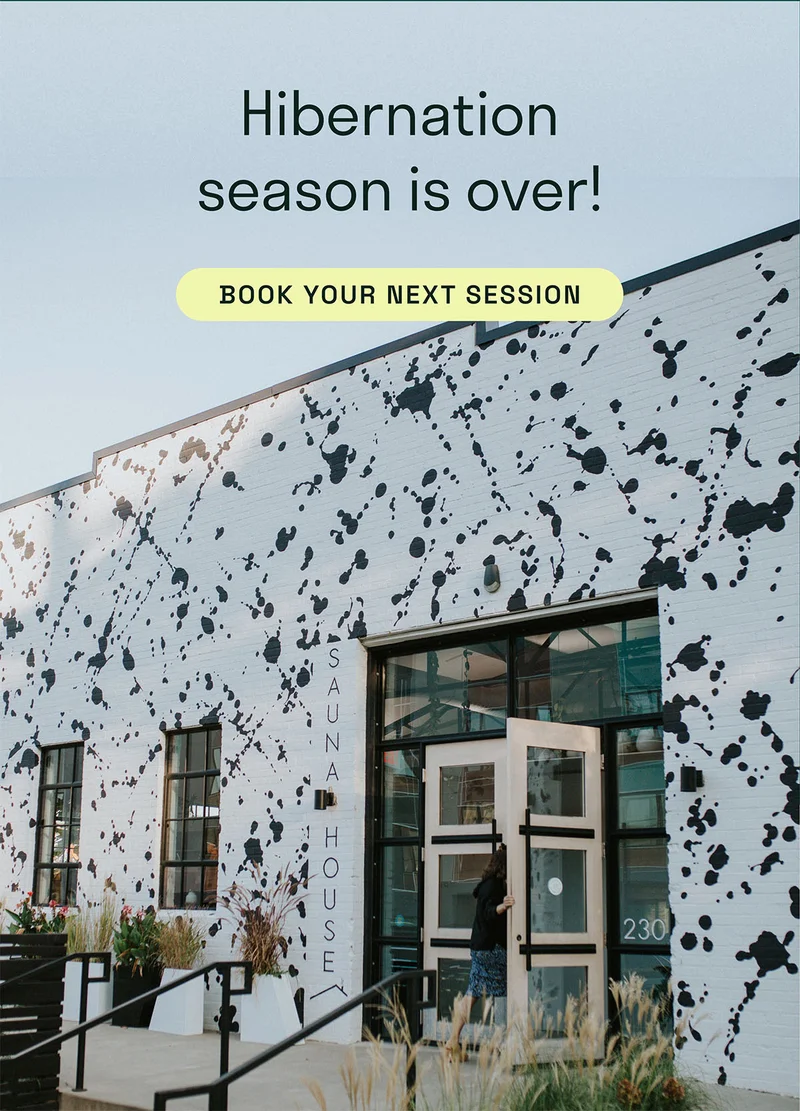 Hibernation season is over! Book your next session.