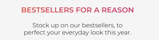 BESTSELLERS FOR A REASON