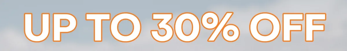 UP TO 30% OFF