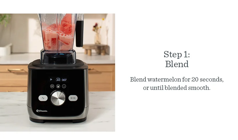Step 1: Blend watermelon for 20 seconds, or until blended smooth.