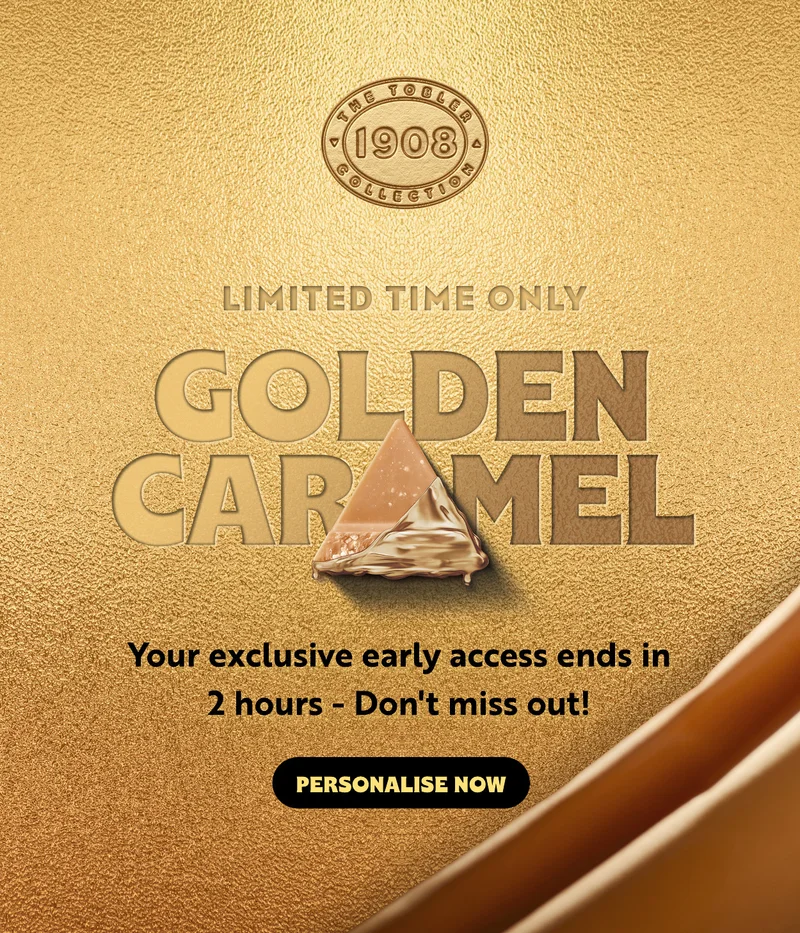 Your exclusive access to Golden Caramel ends in 2 hours. Don't miss out! Personalise now!