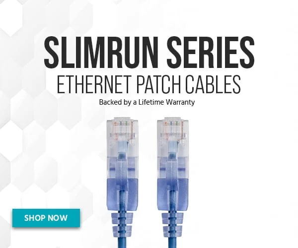 SlimRun Series Ethernet Patch Cables: Backed By A Lifetime Warranty. Shop Now.