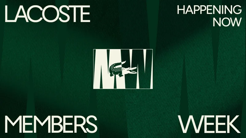 Lacoste Members Week is happening now!