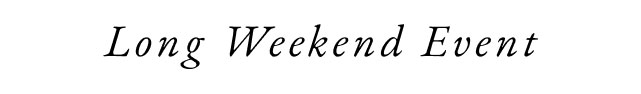 Long weekend event