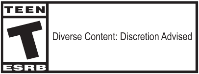 ESRB Rating: TEEN. Diverse Content Discretion Advised.