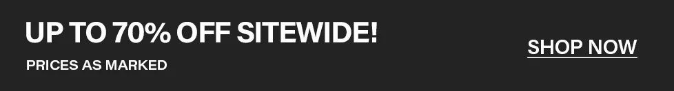 Black banner with white text: UP TO 70% OFF SITEWIDE! PRICES AS MARKED. Shop now for incredible online sale discounts.