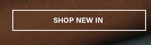 Dark brown textured button with white border and "SHOP NEW IN" text, encouraging users to discover new arrivals and latest collections.