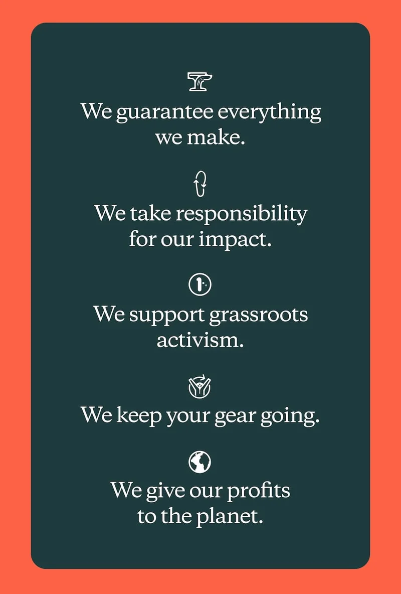 We guarantee everything we make. We take responsibility for our impact. We support grassroots activism. We keep your gear going. We give our profits to the planet.