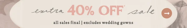 Extra 40% off Sale. Shop now. All sales final.