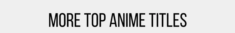 More Top Anime Titles