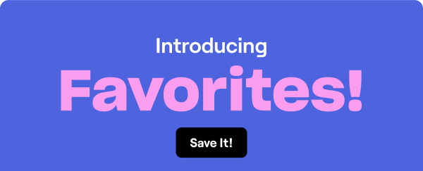 Introducing Favorites!