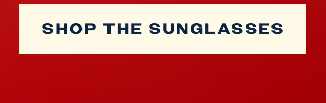 Shop the sunglasses