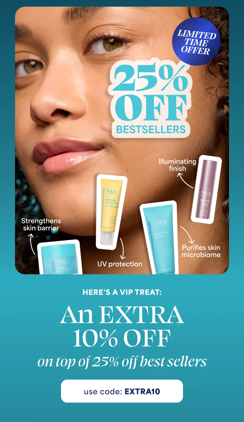 25% OFF BESTSELLERS  HERE'S A VIP TREAT:  An EXTRA 10% OFF  on top of 25% off best sellers use code: discount code