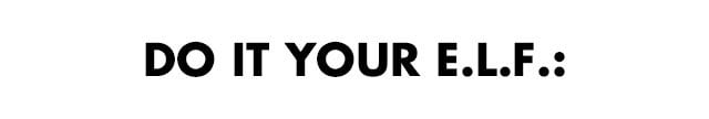 do it your e.l.f.