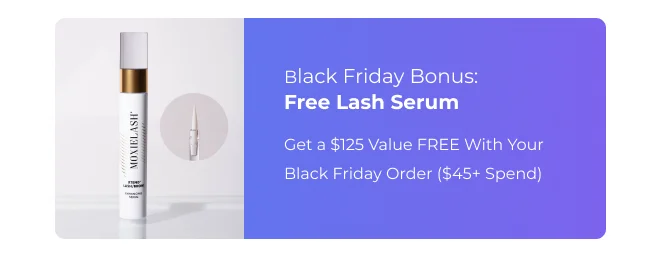 Black Friday Bonus: Free Lash Serum w/ orders $45+