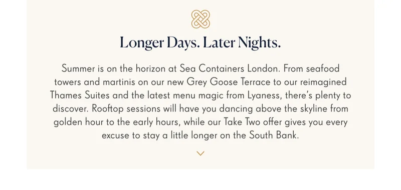 Longer Days. Later Nights.