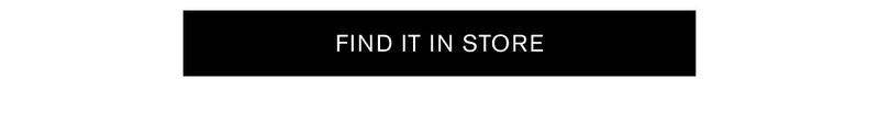 FIND IT IN STORE