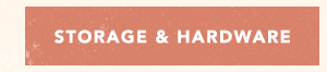 Storage & Hardware