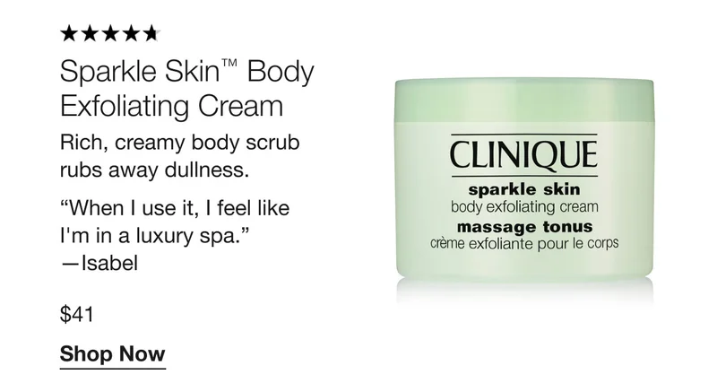 Sparkle Skin™ Body Exfoliating Cream | Rich, creamy body scrub rubs away dullness. | “When I use it, I feel like I'm in a luxury spa.” —Isabel $41 Shop Now