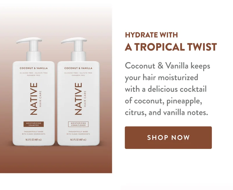 HYDRATE WITH A TROPICAL TWIST | Coconut & Vanilla keeps your hair moisturized with a delicious cocktail of coconut, pineapple, citrus, and vanilla notes. | Shop Deodorant