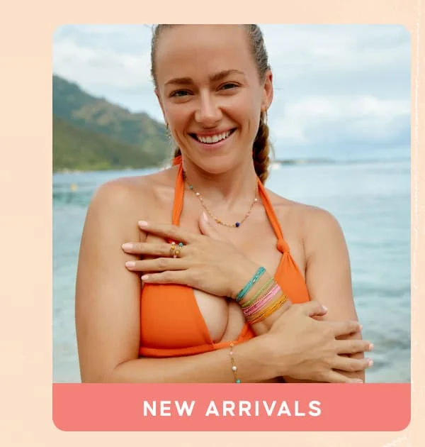 NEW ARRIVALS