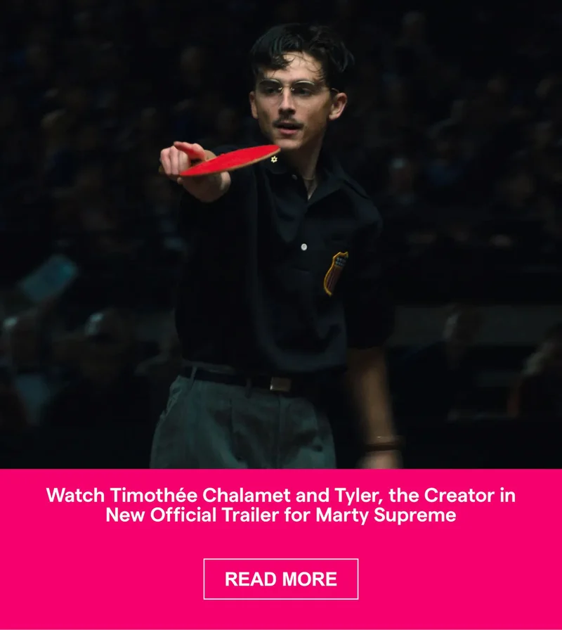 Watch Timothée Chalamet and Tyler, the Creator in New Official Trailer for Marty Supreme