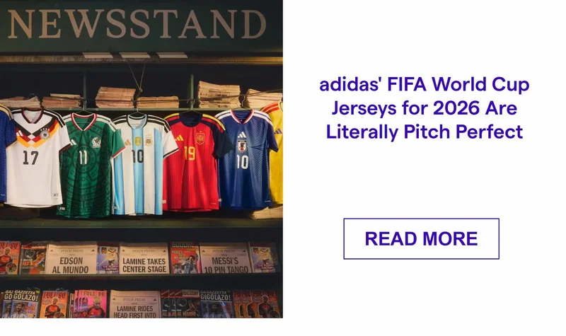 adidas' FIFA World Cup Jerseys for 2026 Are Literally Pitch Perfect