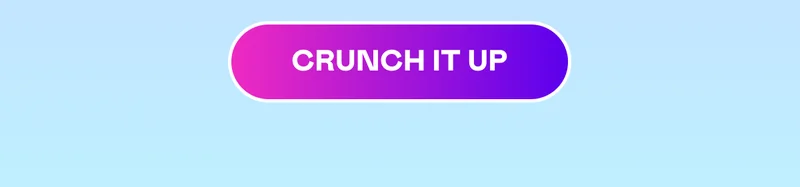 CRUNCH IT UP