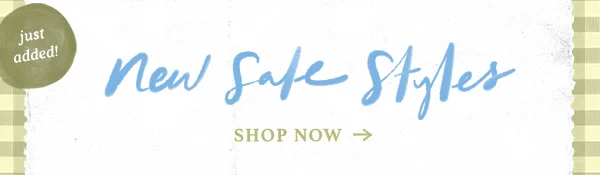 Just added! New sale styles. Shop now.