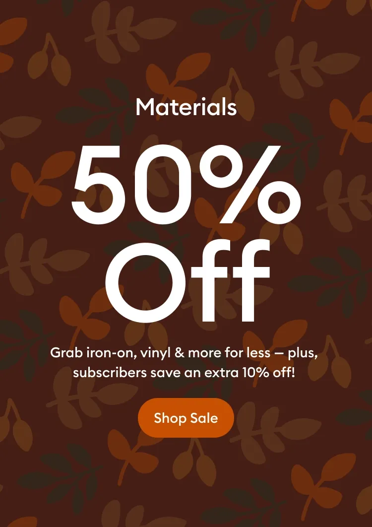 50% off Materials.