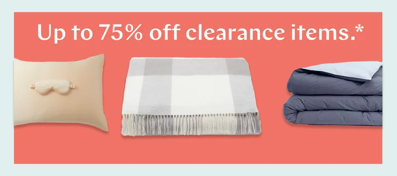 Up to 75% off clearance items.* >>