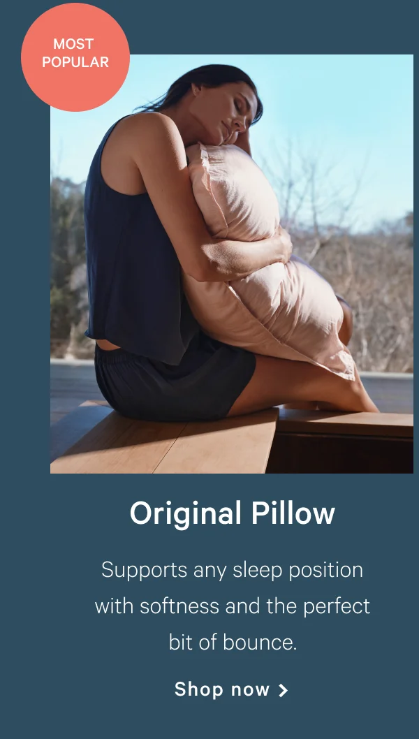Original Pillow >> Supports any sleep position with softness and the perfect bit of bounce. >> Shop now >>