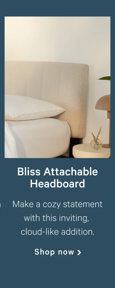 Bliss Attachable Headboard >> Make a cozy statement with this inviting, cloud-like addition. >> Shop now >>