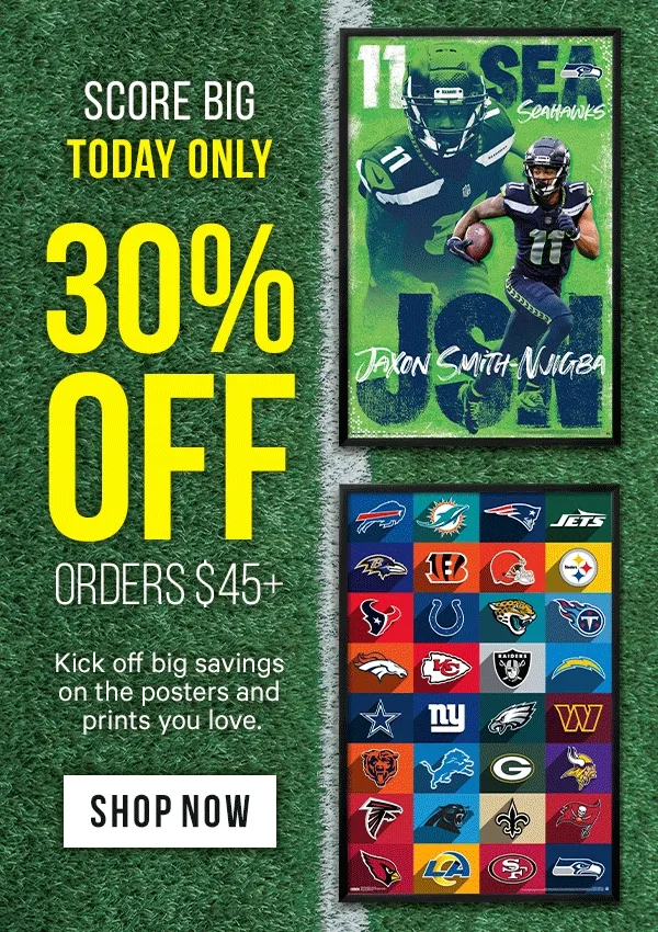 Score Big Today Only - 30% Off Orders $45+: Kick off big savings on the posters and prints you love.