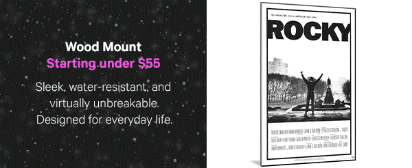 Wood Mount – Starting under $55: Sleek, water-resistant, and virtually unbreakable. Designed for everyday life.