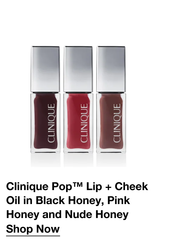Clinique Pop™ Lip + Cheek Oil in Black Honey, Pink Honey and Nude Honey | Shop Now