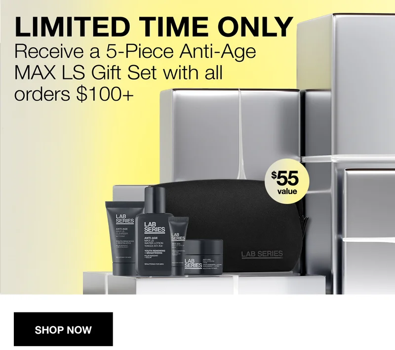 LIMITED TIME ONLY | Receive a 5-Piece Anti-Age MAX LS Gift Set with all orders $100+ | $55 value | SHOP NOW